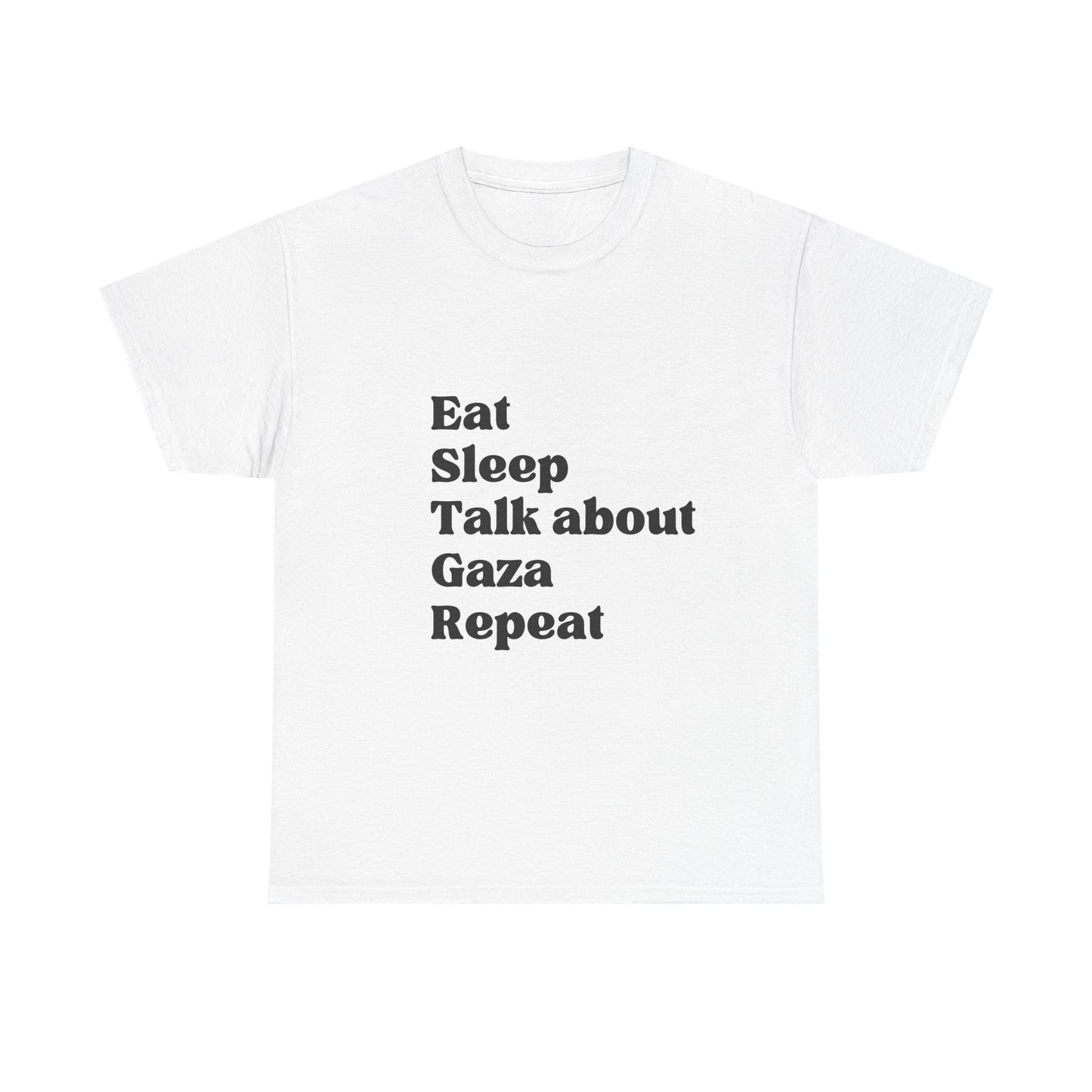 Unisex Cotton Graphic Tee - Eat Sleep Talk about Gaza Repeat, Casual Shirt for Activists, Comfortable Everyday Wear, Great Gift for [...]