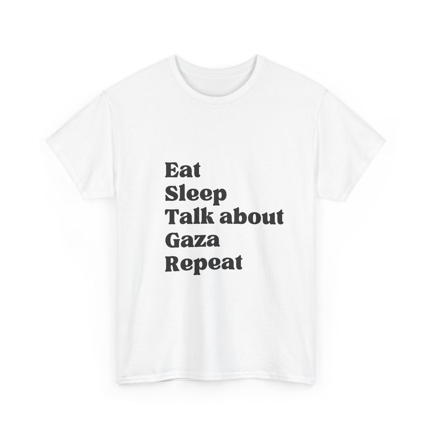 Unisex Cotton Graphic Tee - Eat Sleep Talk about Gaza Repeat, Casual Shirt for Activists, Comfortable Everyday Wear, Great Gift for [...]